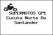 SUPERMOTOS GP	 Cucuta Norte De Santander