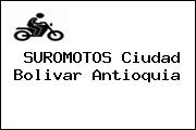 Ver suromotos ciudad bolivar antioquia SUROMOTOS Ciudad Bolivar Antioquia