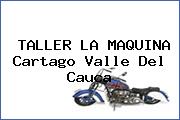 TALLER LA MAQUINA Cartago Valle Del Cauca