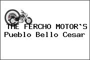 THE FERCHO MOTOR`S Pueblo Bello Cesar