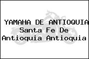 YAMAHA DE ANTIOQUIA Santa Fe De Antioquia Antioquia