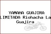YAMAHA GUAJIRA LIMITADA Riohacha La Guajira