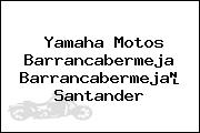 Yamaha Motos Barrancabermeja Barrancabermeja	 Santander