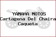 Ver yamaha motos cartagena del chaira caqueta YAMAHA MOTOS Cartagena Del Chaira Caqueta