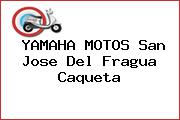 YAMAHA MOTOS San Jose Del Fragua Caqueta