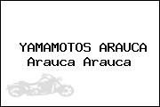YAMAMOTOS ARAUCA Arauca Arauca
