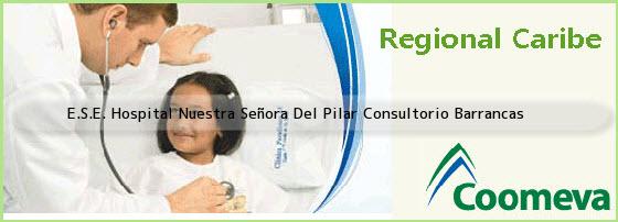 <i>E.S.E. Hospital Nuestra Señora Del Pilar Consultorio Barrancas</i>