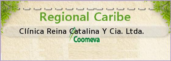 Clínica Reina Catalina Y Cia. Ltda.