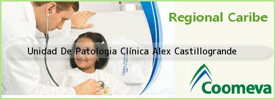 <i>Unidad De Patologia Clínica Alex Castillogrande</i>