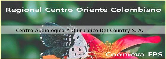 Centro Audiologico Y Quirurgico Del Country S. A.
