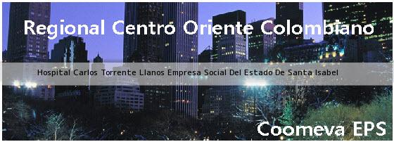 <i>Hospital Carlos Torrente Llanos Empresa Social Del Estado De Santa Isabel</i>