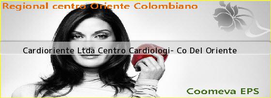 <i>Cardioriente Ltda Centro Cardiologi- Co Del Oriente</i>