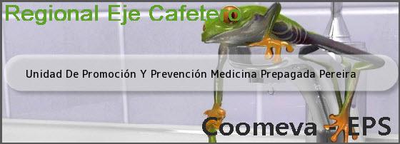 <i>Unidad De Promoción Y Prevención Medicina Prepagada Pereira</i>