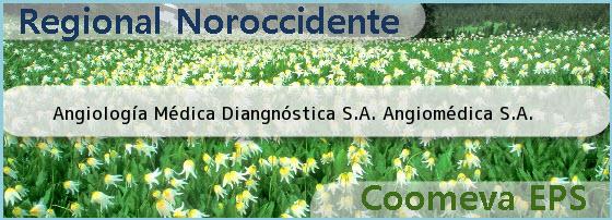 Angiología Médica Diangnóstica S.A. Angiomédica S.A.