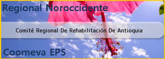 <i>Comité Regional De Rehabilitación De Antioquia</i>