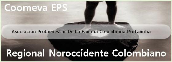 <i>Asociacion Probienestar De La Familia Colombiana Profamilia</i>