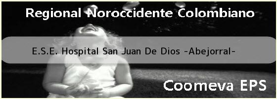 Ver ese hospital san juan de dios abejorral E.S.E. Hospital San Juan De Dios “Abejorral”