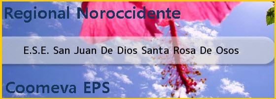 <i>E.S.E. San Juan De Dios Santa Rosa De Osos</i>