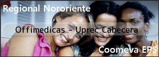 <b>Offimedicas - Uprec Cabecera</b>