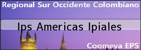 <i>Ips Americas Ipiales</i>