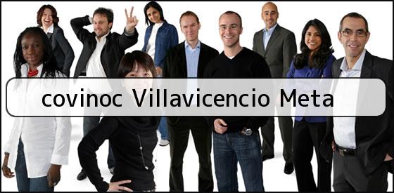 <b>covinoc Villavicencio Meta</b>