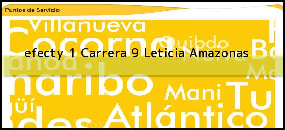 <b>efecty 1 Carrera 9</b> Leticia Amazonas