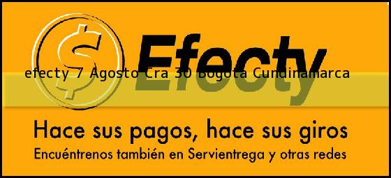 <b>efecty 7 Agosto Cra 30</b> Bogota Cundinamarca