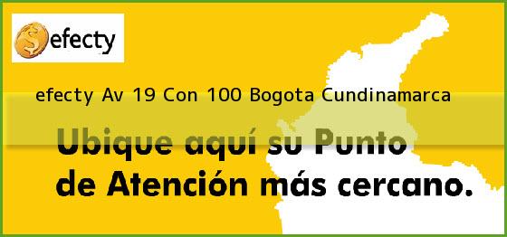 <b>efecty Av 19 Con 100</b> Bogota Cundinamarca