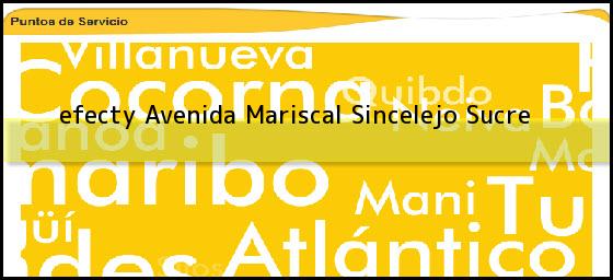 <b>efecty Avenida Mariscal</b> Sincelejo Sucre