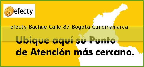 <b>efecty Bachue Calle 87</b> Bogota Cundinamarca