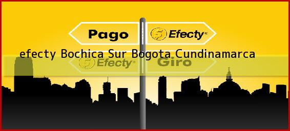 <b>efecty Bochica Sur</b> Bogota Cundinamarca