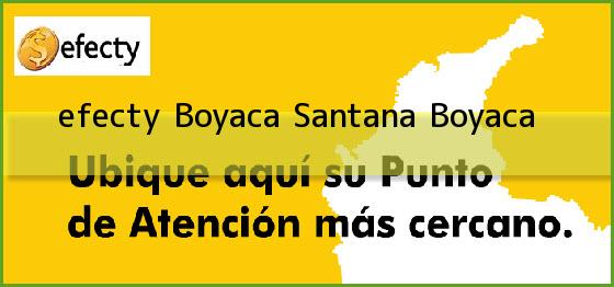 <b>efecty Boyaca</b> Santana Boyaca