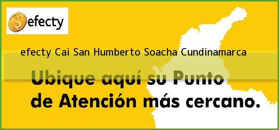 <b>efecty Cai San Humberto</b> Soacha Cundinamarca