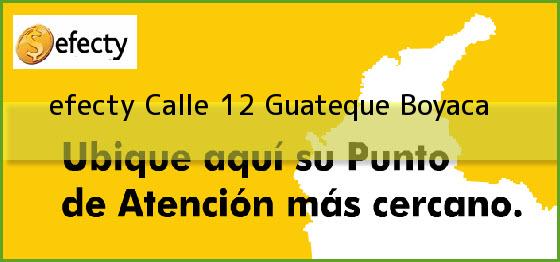 <b>efecty Calle 12</b> Guateque Boyaca