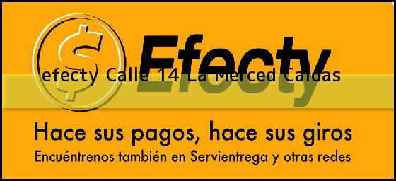 <b>efecty Calle 14</b> La Merced Caldas
