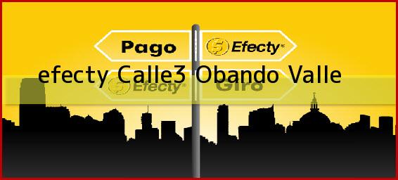 <b>efecty Calle3</b> Obando Valle