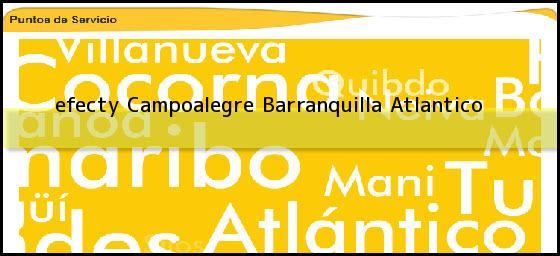 <b>efecty Campoalegre</b> Barranquilla Atlantico