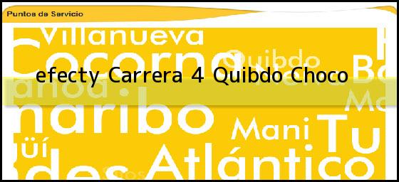 <b>efecty Carrera 4</b> Quibdo Choco
