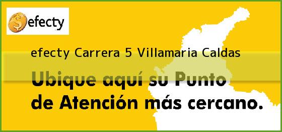 <b>efecty Carrera 5</b> Villamaria Caldas