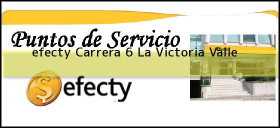 <b>efecty Carrera 6</b> La Victoria Valle