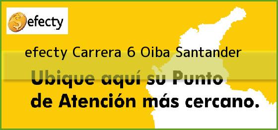<b>efecty Carrera 6</b> Oiba Santander