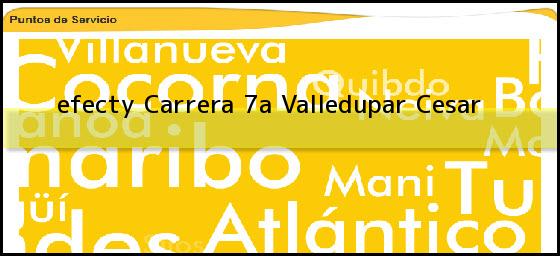 <b>efecty Carrera 7a</b> Valledupar Cesar