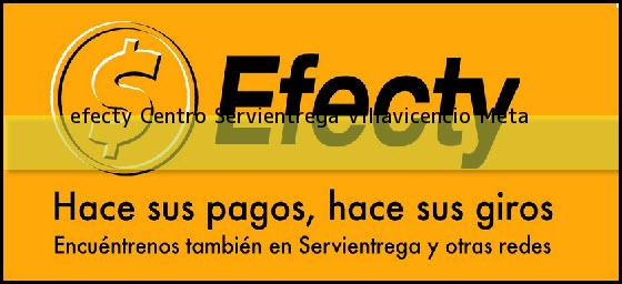 <b>efecty Centro Servientrega</b> Villavicencio Meta