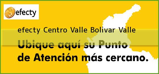 <b>efecty Centro Valle</b> Bolivar Valle