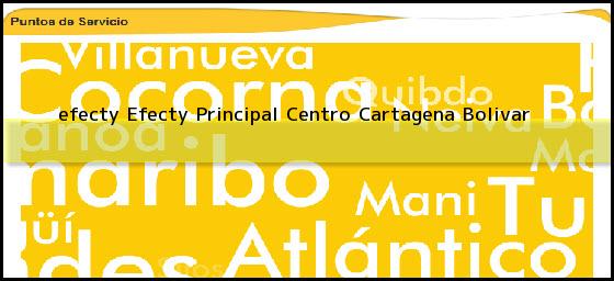 <b>efecty Efecty Principal Centro</b> Cartagena Bolivar