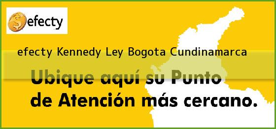<b>efecty Kennedy Ley</b> Bogota Cundinamarca