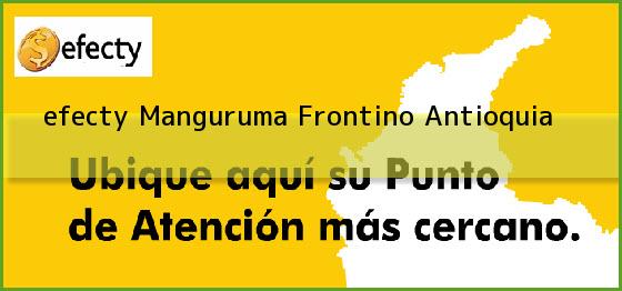 <b>efecty Manguruma</b> Frontino Antioquia