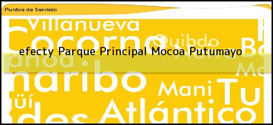 <b>efecty Parque Principal</b> Mocoa Putumayo