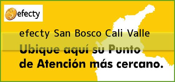 <b>efecty San Bosco</b> Cali Valle
