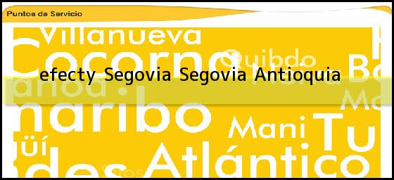<b>efecty Segovia</b> Segovia Antioquia